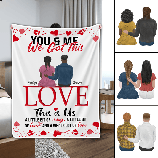 Custom Blanket You And Me We Got This | Personalized Gift For Couples, Valentine, Anniversary, Husband Wife, Girlfriend, Boyfriend, Her/Him, Family