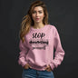Stop Doubting Yourself Sweatshirt – Motivational & Comfy