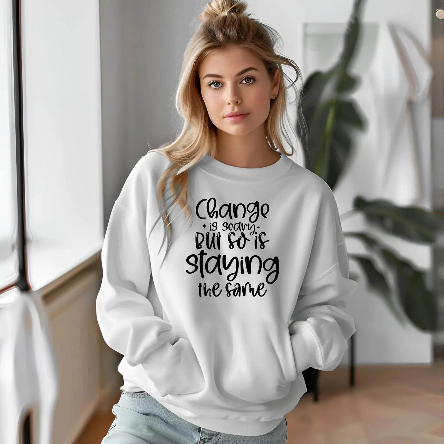 Change Is Scary But So Is Staying the Same Sweatshirt