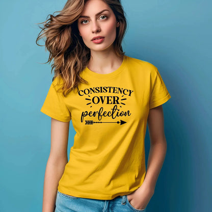 Consistency Over Perfection Motivational T-Shirt