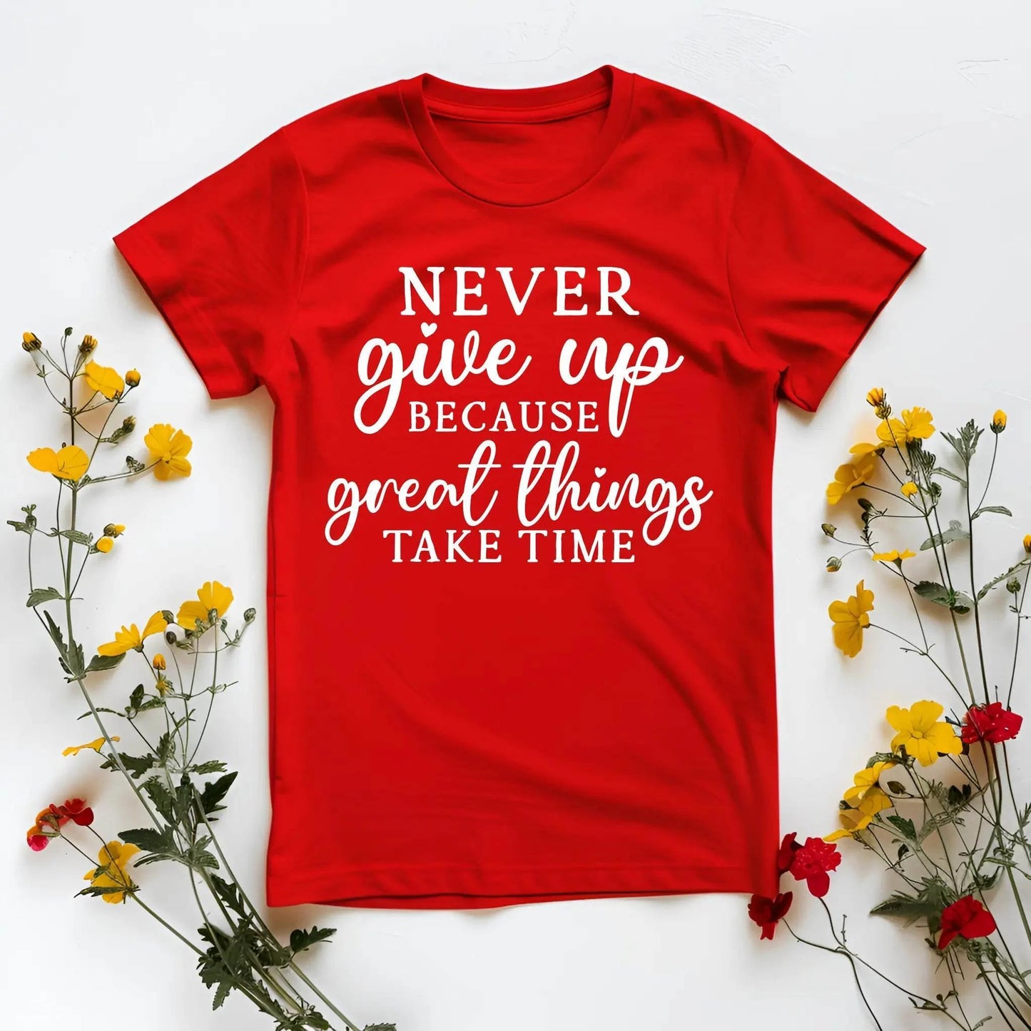 Never Give Up Because Great Things Take Time T-Shirt