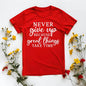 Never Give Up Because Great Things Take Time T-Shirt