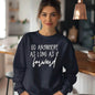 Go Anywhere—Just Keep Moving Forward Sweatshirt