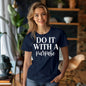 Do It With A Purpose Motivational T-Shirt