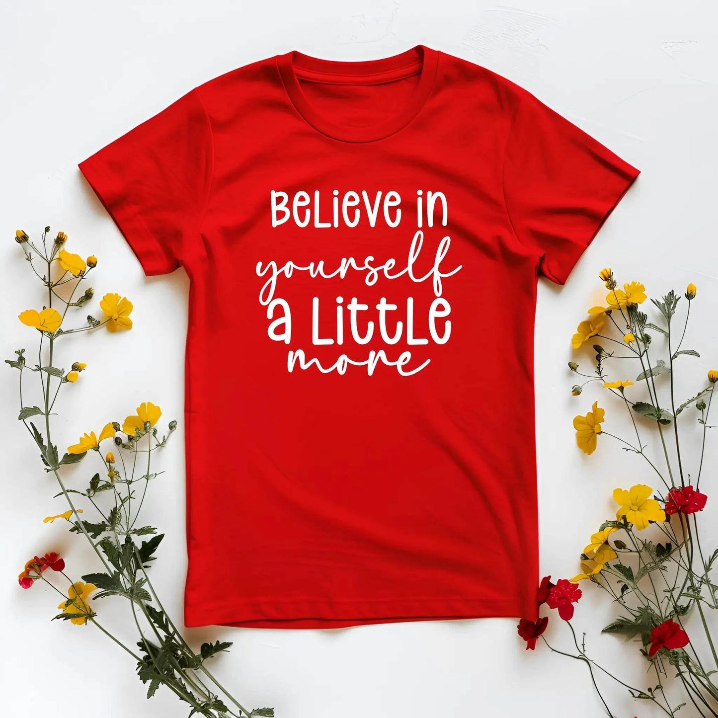 Believe in Your Self a Little More Women’s Tee – Motivational Graphic T-Shirt