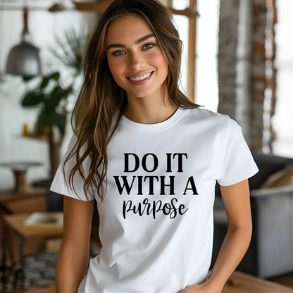 Do It With A Purpose Motivational T-Shirt