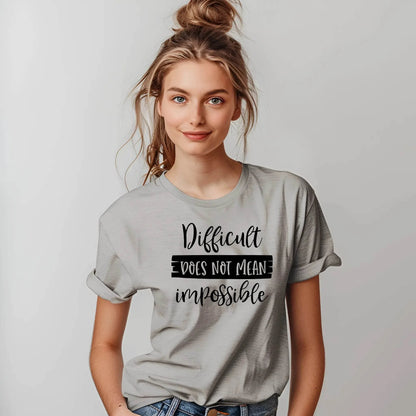 Difficult Does Not Mean Impossible Motivational T-Shirt