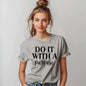 Do It With A Purpose Motivational T-Shirt