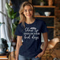 Show Up Even on Bad Days Motivational T-Shirt