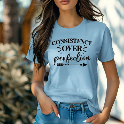 Consistency Over Perfection Motivational T-Shirt