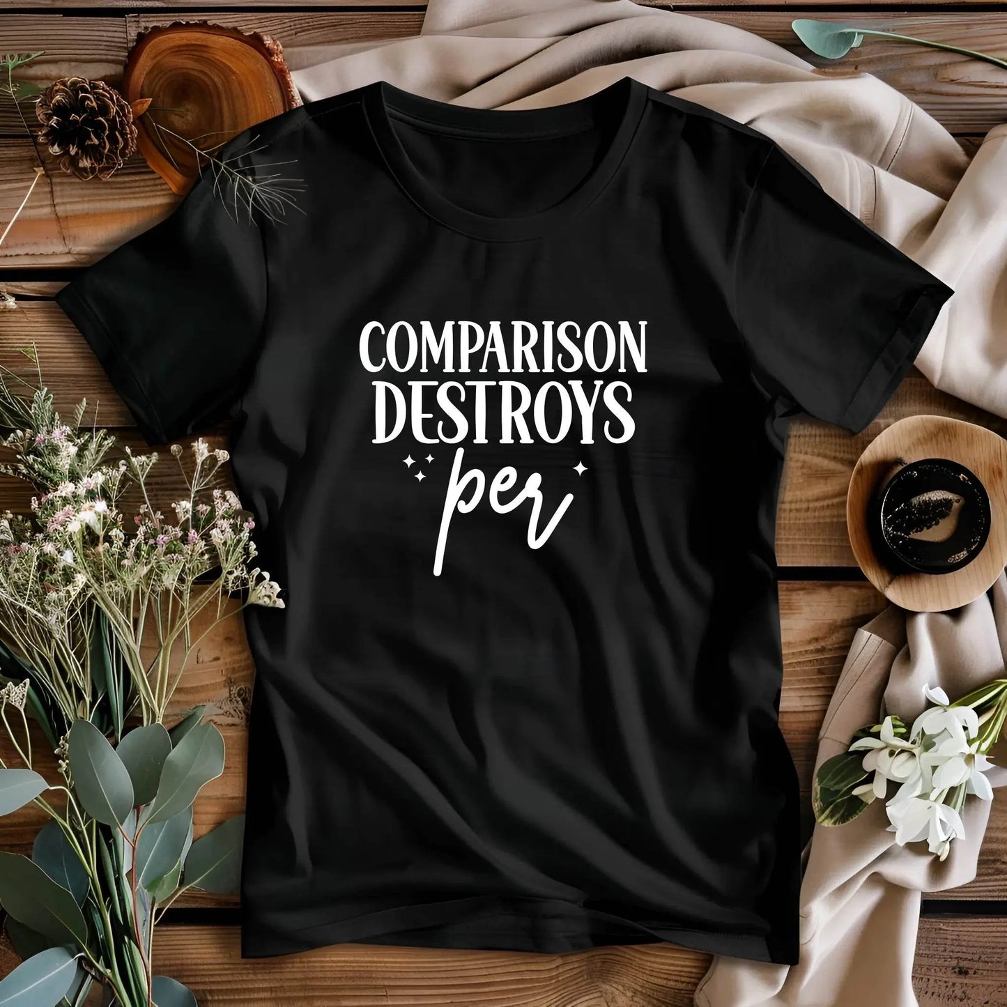 Comparison Destroys Per T-Shirt – Casual Inspiration