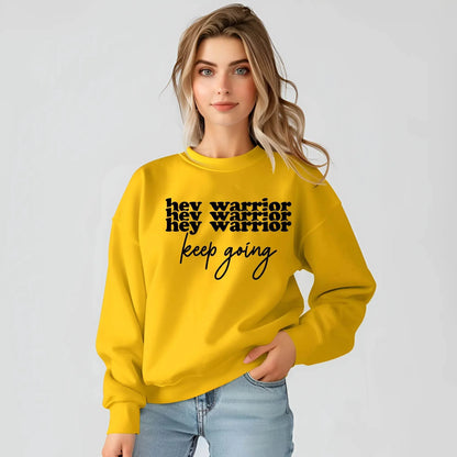 Hey Warrior Keep Going Sweatshirt – Cozy & Motivating