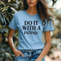 Do It With A Purpose Motivational T-Shirt