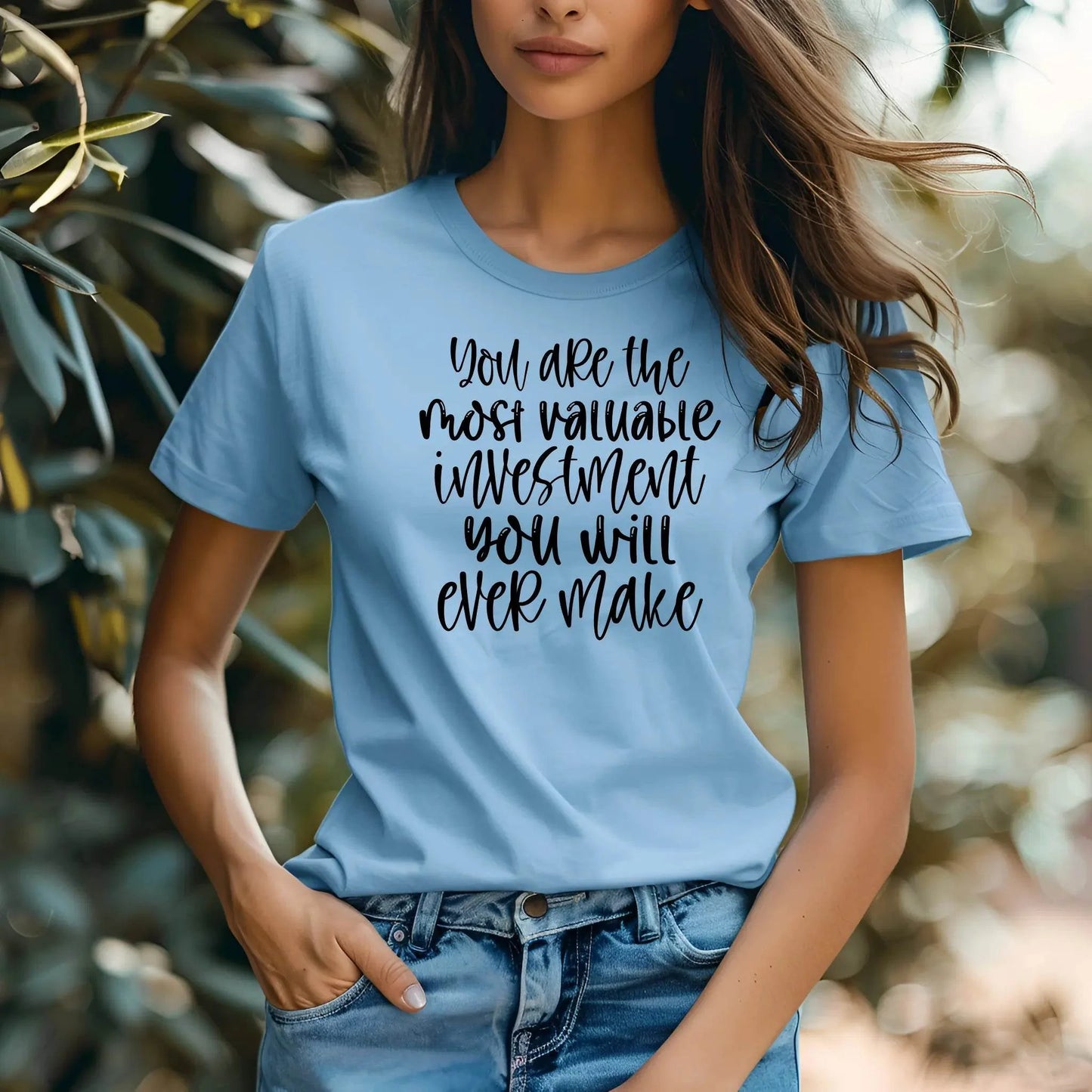 You Are the Most Valuable Investment You Will Ever Make T-Shirt