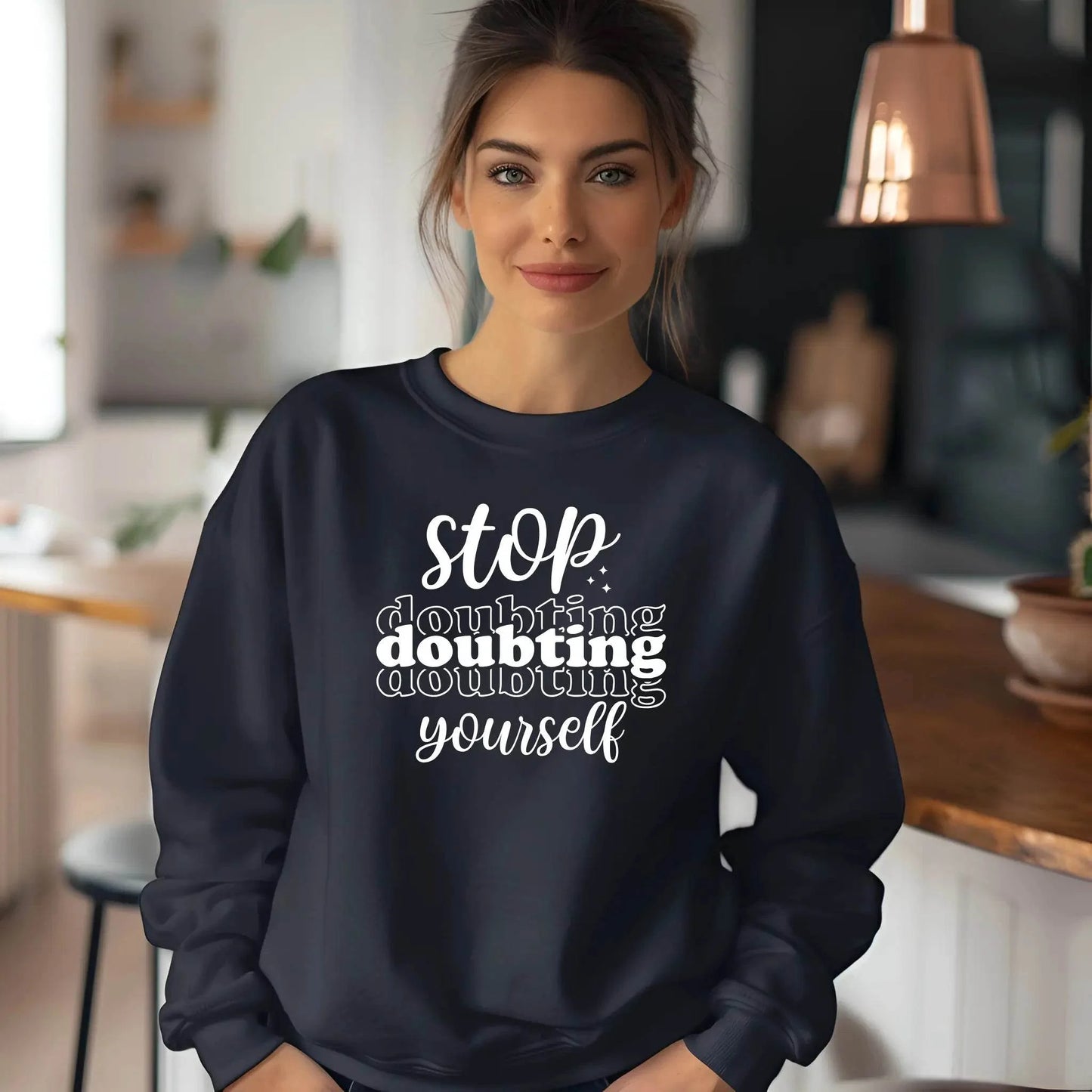 Stop Doubting Yourself Sweatshirt – Motivational & Comfy