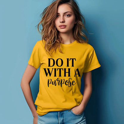 Do It With A Purpose Motivational T-Shirt