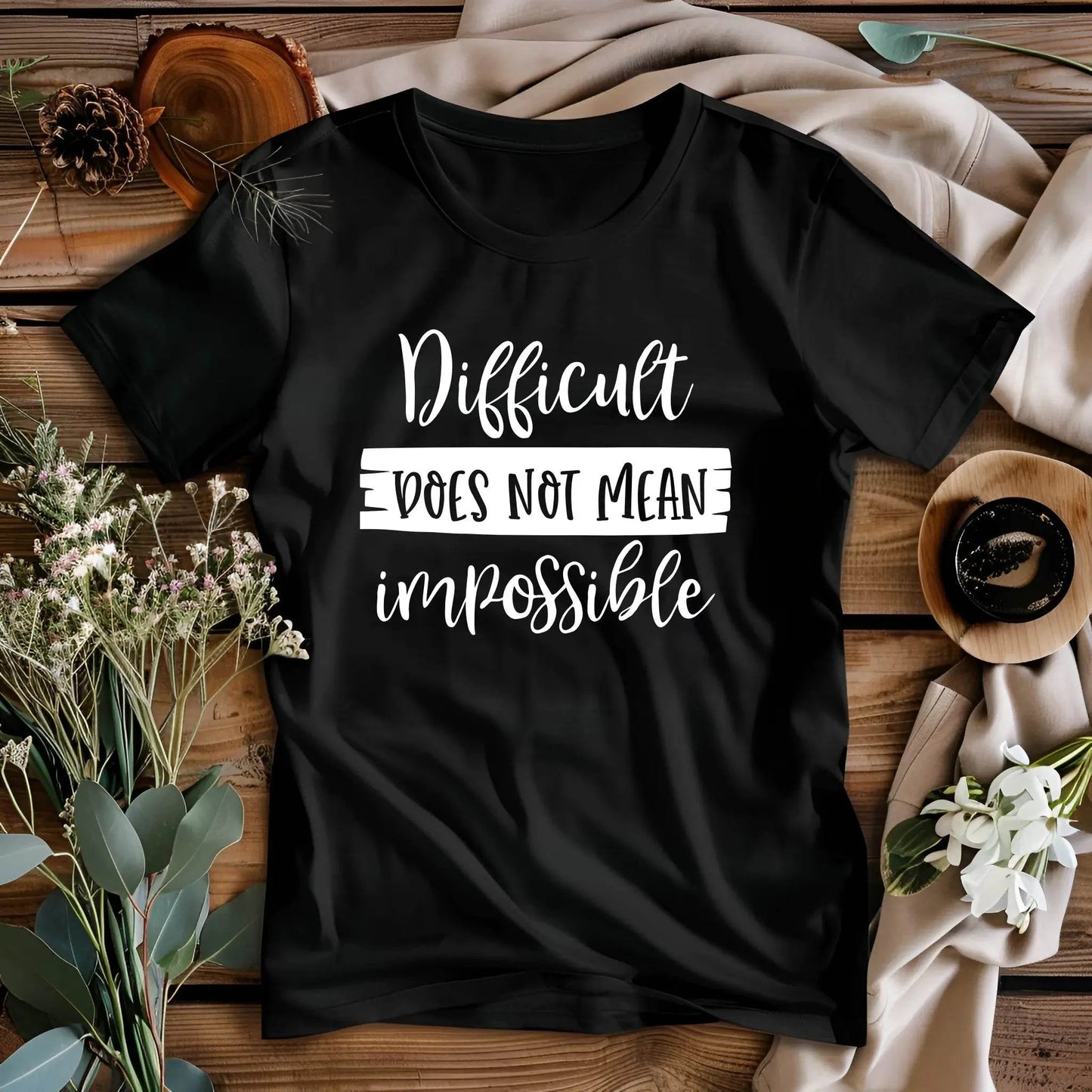 Difficult Does Not Mean Impossible Motivational T-Shirt