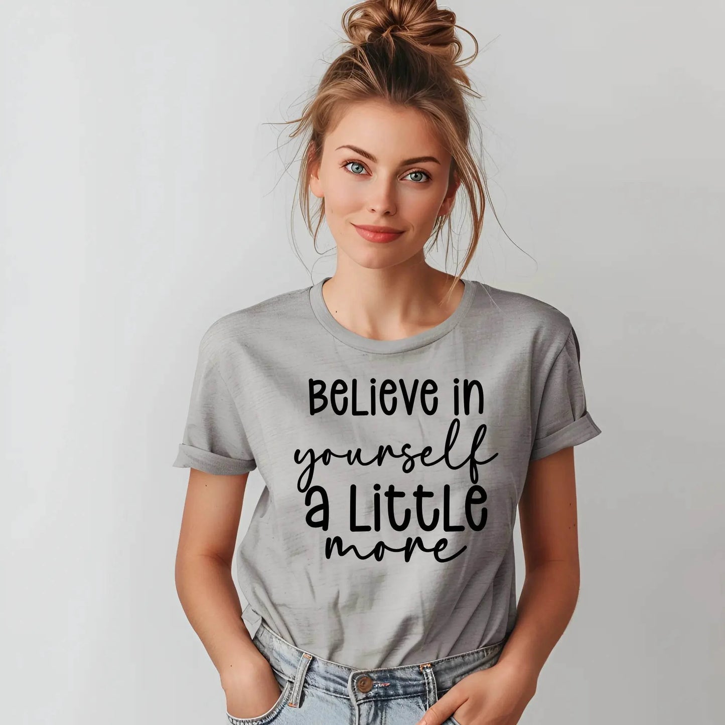 Believe in Your Self a Little More Women’s Tee – Motivational Graphic T-Shirt