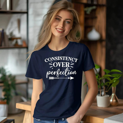 Consistency Over Perfection Motivational T-Shirt