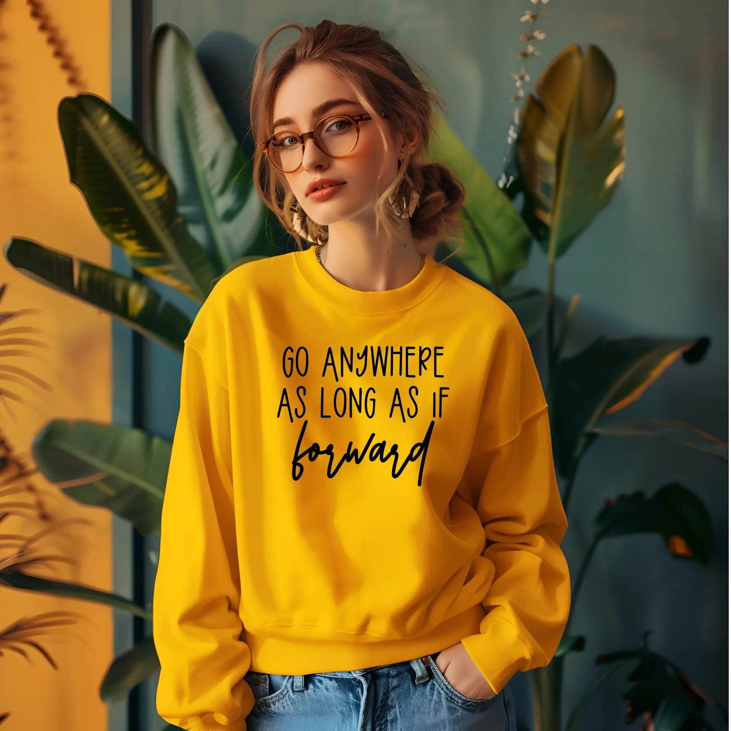 Go Anywhere—Just Keep Moving Forward Sweatshirt
