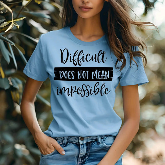 Difficult Does Not Mean Impossible Motivational T-Shirt