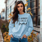 Go Anywhere—Just Keep Moving Forward Sweatshirt
