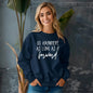 Go Anywhere—Just Keep Moving Forward Sweatshirt
