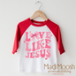 Love Like Jesus Valentine's Day Shirt - Christian Valentine's Tee