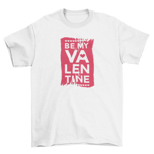 Be My Valentine T-shirt | Binge T-shirt Shop