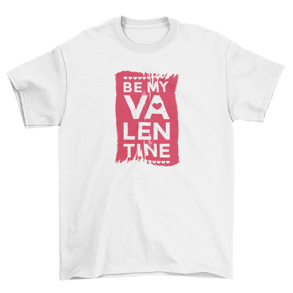 Be My Valentine T-shirt | Binge T-shirt Shop