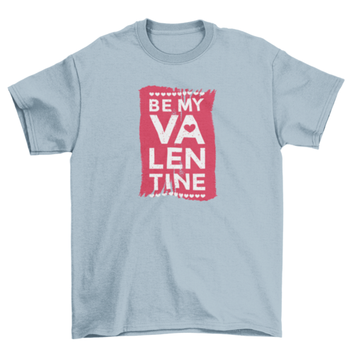 Be My Valentine T-shirt | Binge T-shirt Shop
