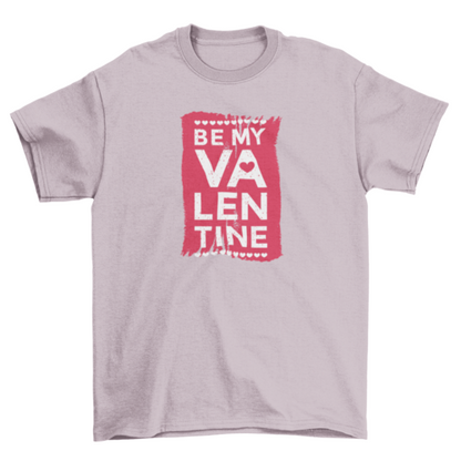 Be My Valentine T-shirt | Binge T-shirt Shop