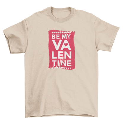 Be My Valentine T-shirt | Binge T-shirt Shop