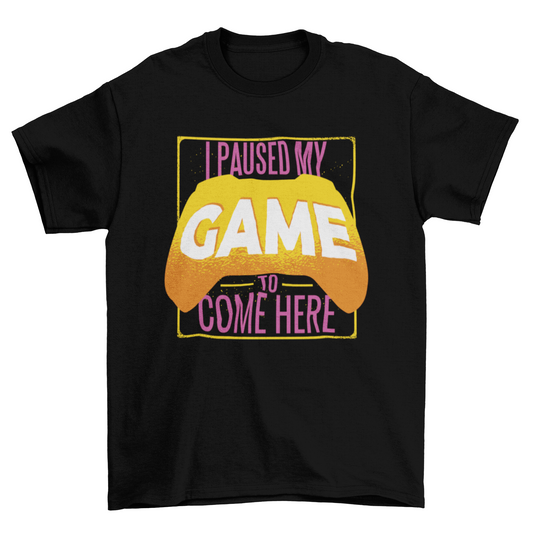 Paused Game T-shirt Design | Binge T-shirt Shop