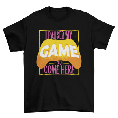 Paused Game T-shirt Design | Binge T-shirt Shop