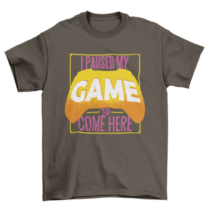 Paused Game T-shirt Design | Binge T-shirt Shop