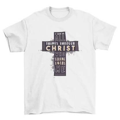 Christian Bible Verse Cross Jesus Christ Quote "I CAN DO ALL THINGS -" | Binge T-shirt Shop