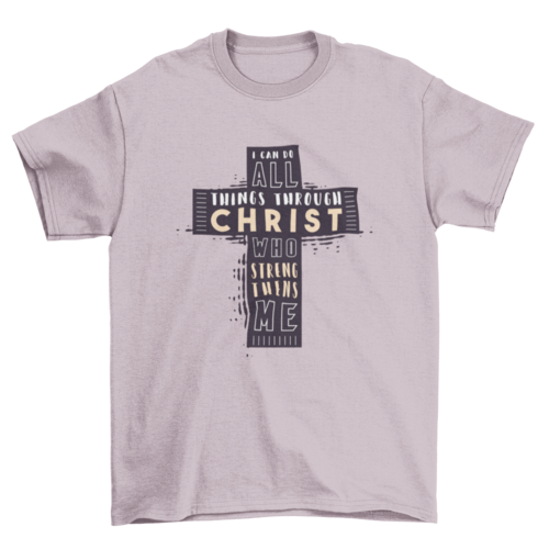 Christian Bible Verse Cross Jesus Christ Quote "I CAN DO ALL THINGS -" | Binge T-shirt Shop