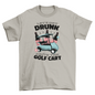 Golf cart drunk driving quote t-shirt