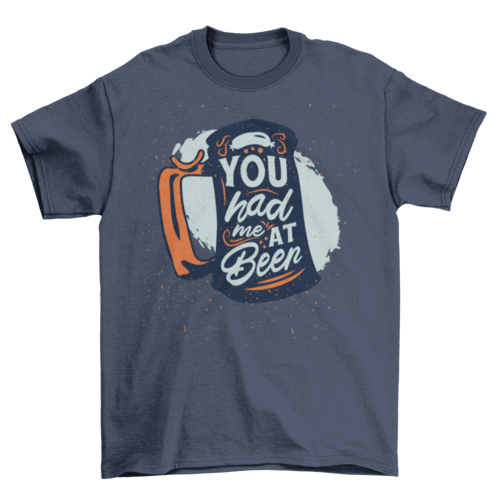 You Had Me at Beer T-shirt | Binge T-shirt Shop