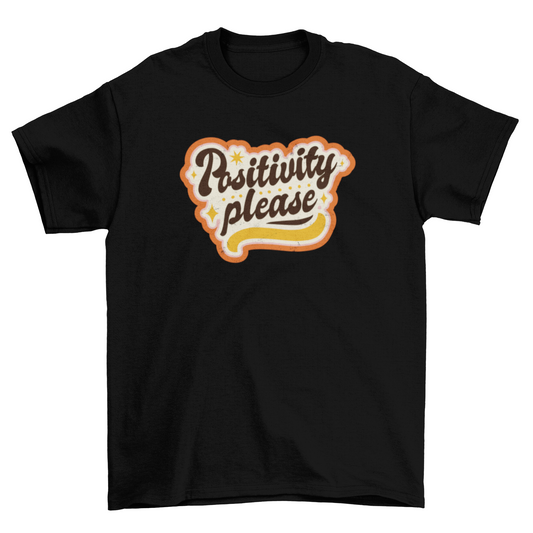 Positivity Please Lettering T-shirt | Binge T-shirt Shop