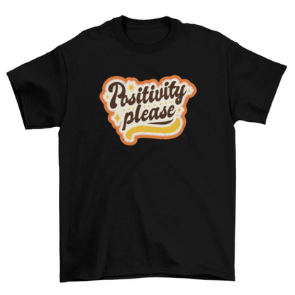 Positivity Please Lettering T-shirt | Binge T-shirt Shop