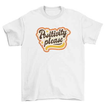 Positivity Please Lettering T-shirt | Binge T-shirt Shop