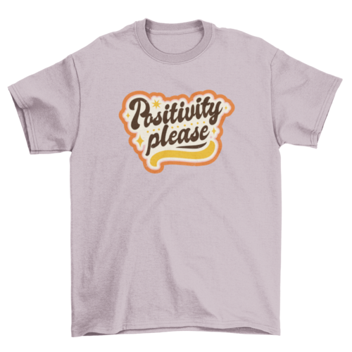 Positivity Please Lettering T-shirt | Binge T-shirt Shop