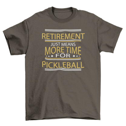 Retirement Pickleball Quote T-shirt | Binge T-shirt Shop