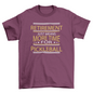 Retirement Pickleball Quote T-shirt | Binge T-shirt Shop