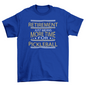 Retirement Pickleball Quote T-shirt | Binge T-shirt Shop