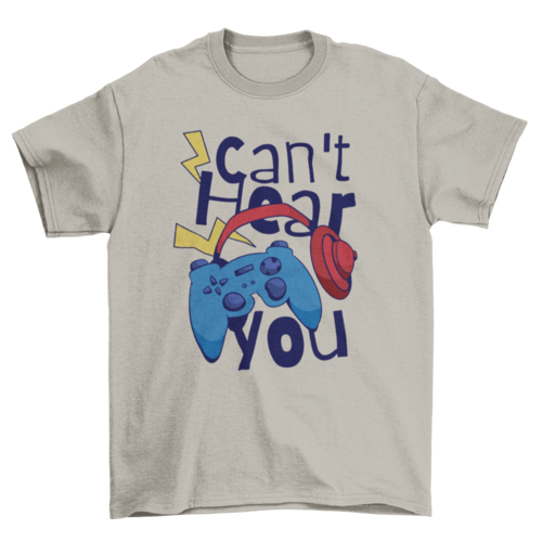 Can't Hear You, Gamer Quote Headphones, Video Game | Binge T-shirt Shop