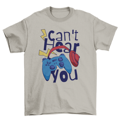 Can't Hear You, Gamer Quote Headphones, Video Game | Binge T-shirt Shop