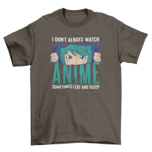 Funny Anime Quote T-shirt | Binge T-shirt Shop